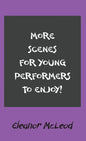 More Scenes for Young Performers to Enjoy - Hardcover