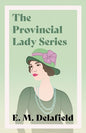 The Provincial Lady Series;Diary of a Provincial Lady, The Provincial Lady Goes Further, The Provincial Lady in America & The Provincial Lady in Warti - Paperback