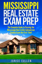 Mississippi Real Estate Exam Prep: The Complete Guide to Passing the Mississippi Real Estate Salesperson License Exam the First Time! - Paperback