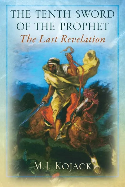 The Tenth Sword of the Prophet: The Last Revelation - Paperback
