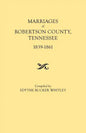 Marriages of Robertson County, Tennessee, 1839-1861 - Paperback