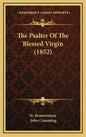 The Psalter of the Blessed Virgin (1852) - Hardcover