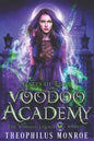 Voodoo Academy - The COMPLETE series: An Urban Fantasy Adventure - Paperback