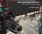 Black Bear Saves Christmas: Another Black Bear Sled Dog Adventure - Hardcover