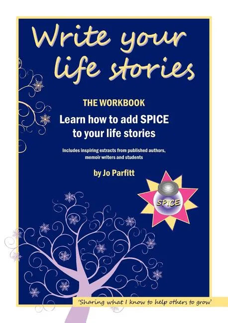 Write Your Life Stories: Learn How to Add Spice to Your Life Stories - Paperback