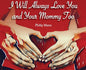 I Will Always Love You and Your Mommy Too - Hardcover