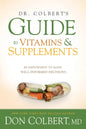 Dr. Colbert's Guide to Vitamins and Supplements: Be Empowered to Make Well-Informed Decisions - Paperback