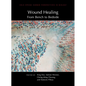 Wound Healing: From Bench to Bedside - Hardcover