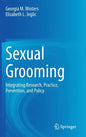 Sexual Grooming: Integrating Research, Practice, Prevention, and Policy - Hardcover
