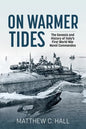 On Warmer Tides: The Genesis and History of Italy's First World War Naval Commandos - Paperback