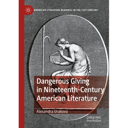 Dangerous Giving in Nineteenth-Century American Literature - Paperback