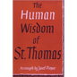 The Human Wisdom of St. Thomas: A Breviary of Philosophy from the Works of St. Thomas Aquinas - Paperback