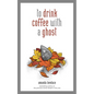 To Drink Coffee with a Ghost: Volume 2 - Hardcover