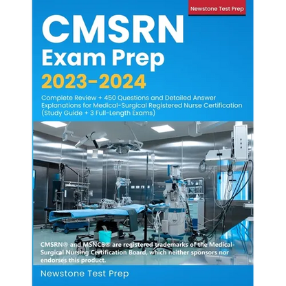 CMSRN Exam Prep 2023-2024: Complete Review + 450 Questions and Detailed Answer Explanations for Medical-Surgical Registered Nurse Certification (Study - Paperback