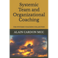 Systemic Team and Organizational Coaching: The Systemic Coaching Collection - Paperback