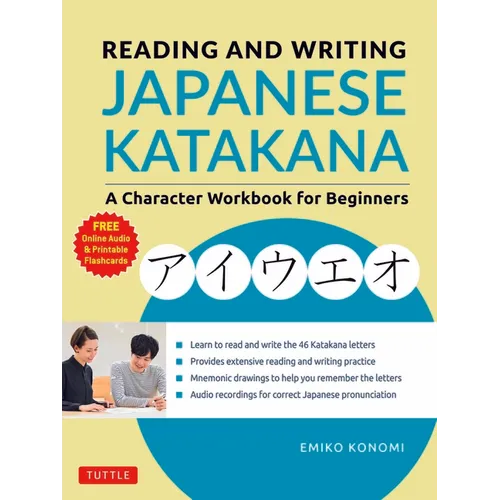 Reading and Writing Japanese Katakana: A Character Workbook for Beginners (Audio Download & Printable Flash Cards) - Paperback