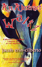An Abstract Waltz: A Metaphorical Walk Through Life in the Abstract - Paperback