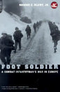 Foot Soldier: A Combat Infantryman's War in Europe - Paperback