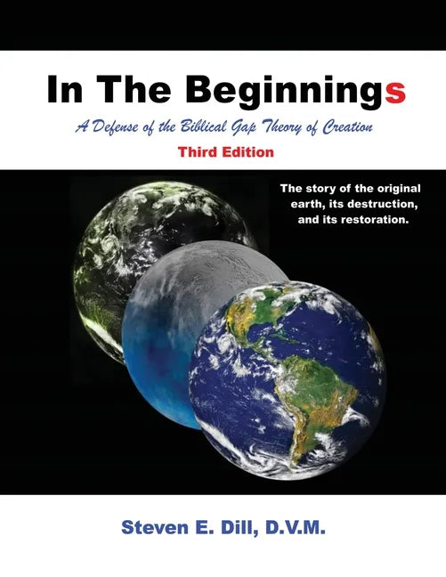 In The Beginnings: A Defense of the Biblical Gap Theory of Creation - Paperback