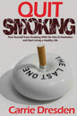 Quit Smoking: Free Yourself From Smoking With No Pain & Hesitation and Start Living a Healthy Life (The Ultimate Guide With Pro Tips - Paperback