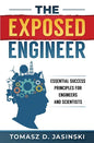 The Exposed Engineer: Essential Success Principles for Engineers and Scientists - Paperback