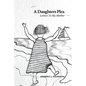A Daughter's Plea: Letters To My Mother - Paperback
