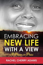 Embracing New Life with a View: A Praise in Prose - Paperback