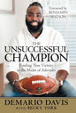 The Unsuccessful Champion: Finding True Victory in the Midst of Adversity - Hardcover