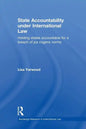 State Accountability Under International Law: Holding States Accountable for a Breach of Jus Cogens Norms - Paperback