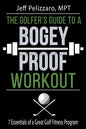 The Golfer's Guide to a Bogey Proof Workout: 7 Essentials to a Great Golf Fitness Program - Paperback