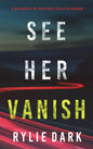 See Her Vanish (A Mia North FBI Suspense Thriller-Book Four) - Hardcover