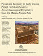 Power and Economy in Early Classic Period Hohokam Society: An Archaeological Perspective from the Marana Mound Site - Paperback