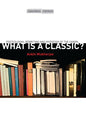 What Is a Classic?: Postcolonial Rewriting and Invention of the Canon - Paperback