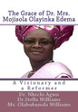 The Grace of Dr Mrs Mojisola Olayinka Edema: A Visionary and a Reformer - Paperback
