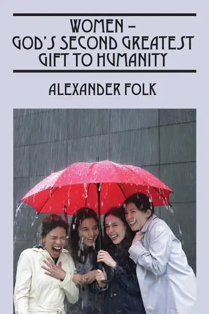 WOMEN - God's Second Greatest Gift to Humanity - Paperback