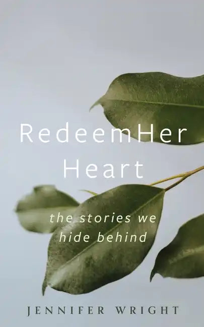 RedeemHer Heart: The stories we hide behind - Paperback