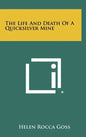 The Life And Death Of A Quicksilver Mine - Hardcover