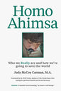 Homo Ahimsa: Who We Really Are And How We're Going to Save The World - Paperback