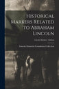 Historical Markers Related to Abraham Lincoln; Lincoln markers - Indiana - Paperback