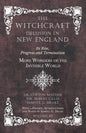 The Witchcraft Delusion in New England - Its Rise, Progress and Termination - More Wonders of the Invisible World - With a Preface, Introductions and - Paperback