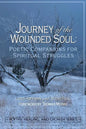 Journey of the Wounded Soul: Poetic Companions for Spiritual Struggles - Paperback