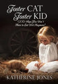 Foster Cat Foster Kid God Says You Don't Have to Eat Dirt Anymore! - Paperback