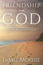Friendship with God: Discover God's Relational Presence and Receive Peace, Identity, and Purpose for Your Life - Paperback