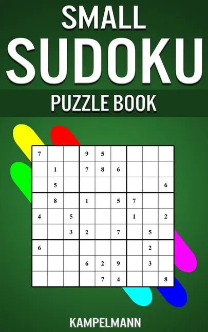 Small Sudoku Puzzle Book: 250 Easy, Medium and Hard Sudokus with Solutions - Small Compact Size - Paperback