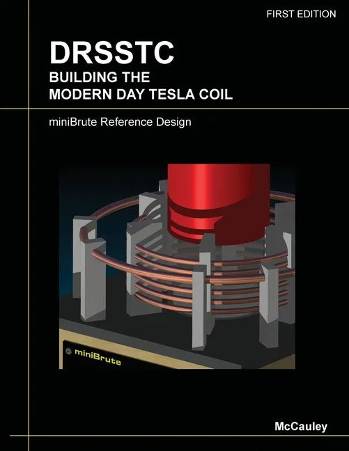 Drsstc: Building the Modern Day Tesla Coil miniBrute Reference Design - Paperback