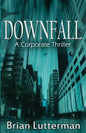 Downfall: A Corporate Thriller - Paperback