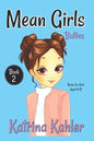 MEAN GIRLS - Book 2: Bullies!: Books for Girls Aged 9-12 - Paperback