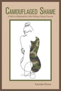 Camouflaged Shame: A Path to Redemption After Military Sexual Trauma - Paperback