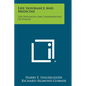Life Insurance And Medicine: The Prognosis And Underwriting Of Disease - Paperback