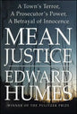 Mean Justice: A Town's Terror, a Prosecutor's Power, a Betrayal of Innocence - Paperback